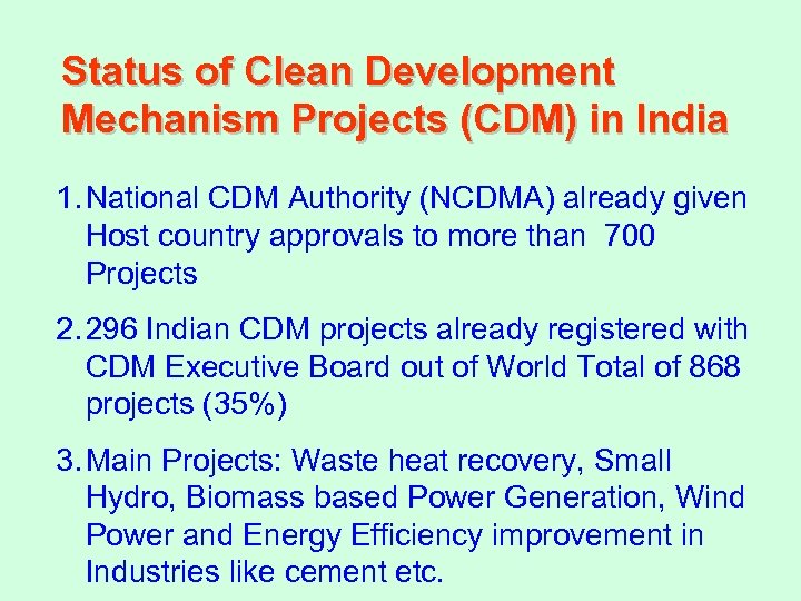 Status of Clean Development Mechanism Projects (CDM) in India 1. National CDM Authority (NCDMA)