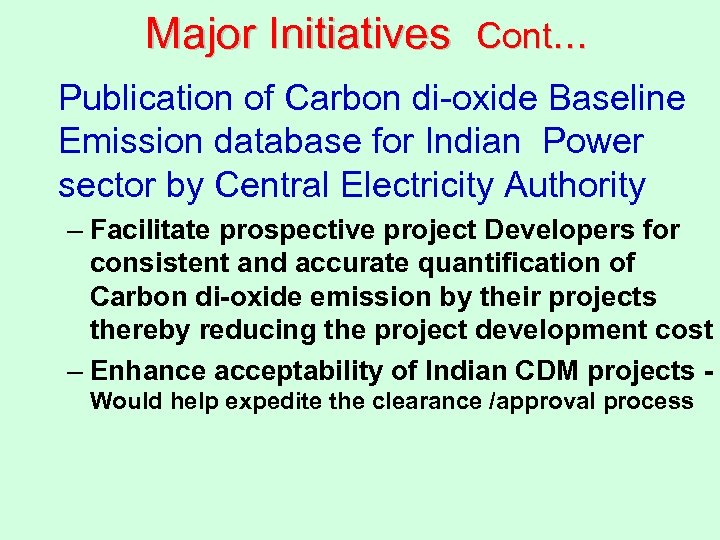 Major Initiatives Cont… Publication of Carbon di-oxide Baseline Emission database for Indian Power sector