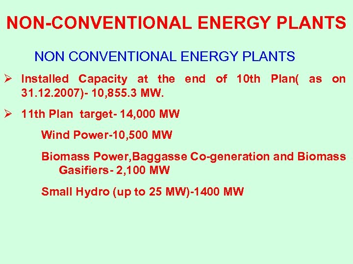 NON-CONVENTIONAL ENERGY PLANTS NON CONVENTIONAL ENERGY PLANTS Ø Installed Capacity at the end of