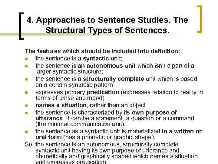 4. Approaches to Sentence Studies. The Structural Types of Sentences. The features which should