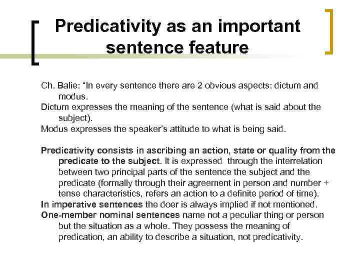 Predicativity as an important sentence feature Ch. Balie: “In every sentence there are 2
