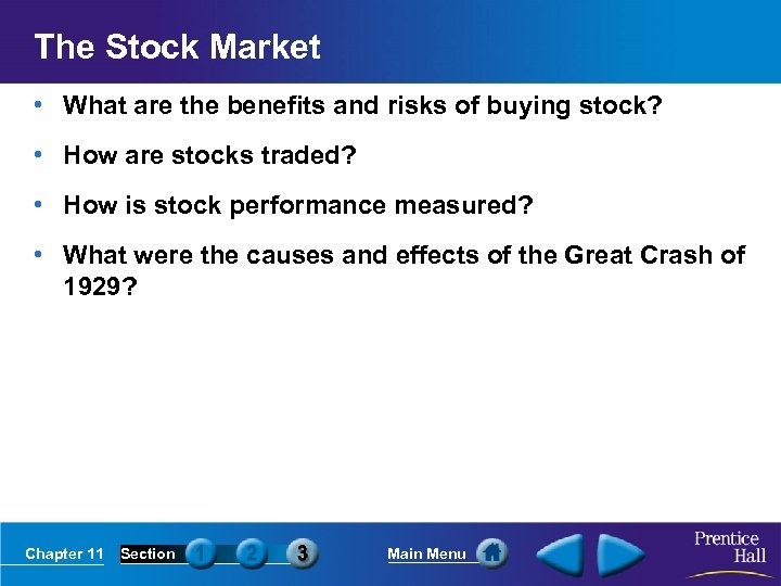 The Stock Market • What are the benefits and risks of buying stock? •