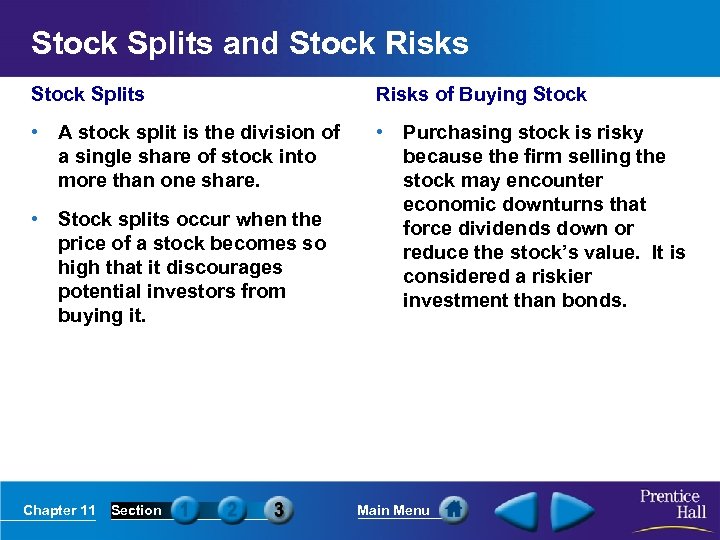 Stock Splits and Stock Risks Stock Splits Risks of Buying Stock • A stock