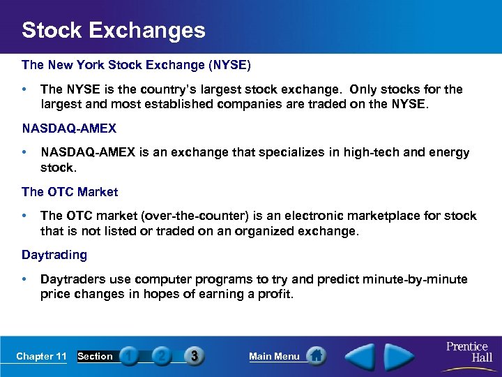 Stock Exchanges The New York Stock Exchange (NYSE) • The NYSE is the country’s