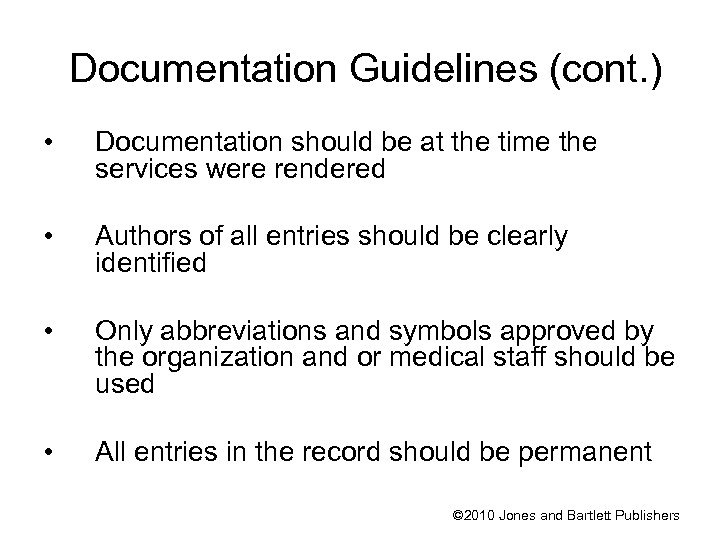 Documentation Guidelines (cont. ) • Documentation should be at the time the services were