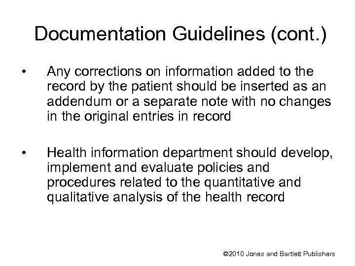 Documentation Guidelines (cont. ) • Any corrections on information added to the record by