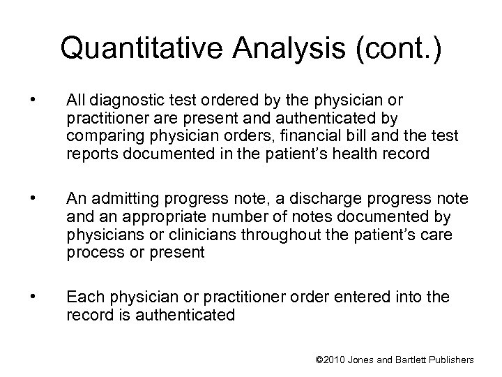 Quantitative Analysis (cont. ) • All diagnostic test ordered by the physician or practitioner