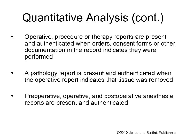 Quantitative Analysis (cont. ) • Operative, procedure or therapy reports are present and authenticated