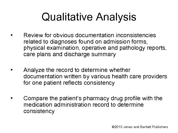 Qualitative Analysis • Review for obvious documentation inconsistencies related to diagnoses found on admission