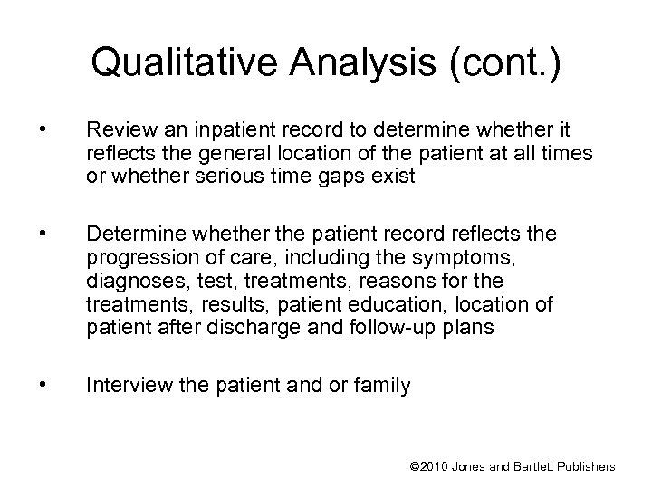 Qualitative Analysis (cont. ) • Review an inpatient record to determine whether it reflects