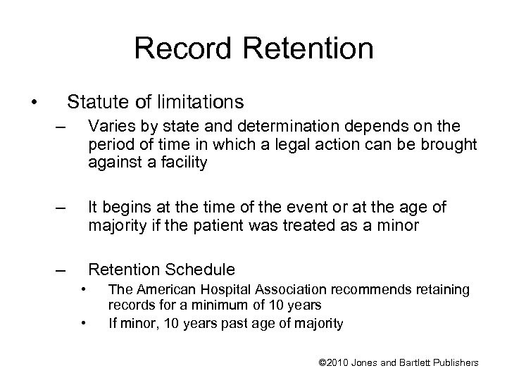 Record Retention • Statute of limitations – Varies by state and determination depends on