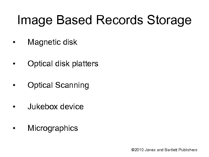 Image Based Records Storage • Magnetic disk • Optical disk platters • Optical Scanning