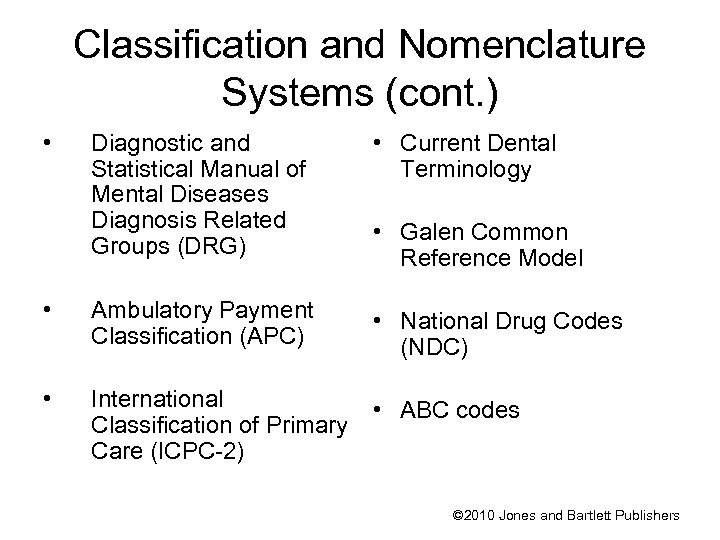 Classification and Nomenclature Systems (cont. ) • Diagnostic and Statistical Manual of Mental Diseases
