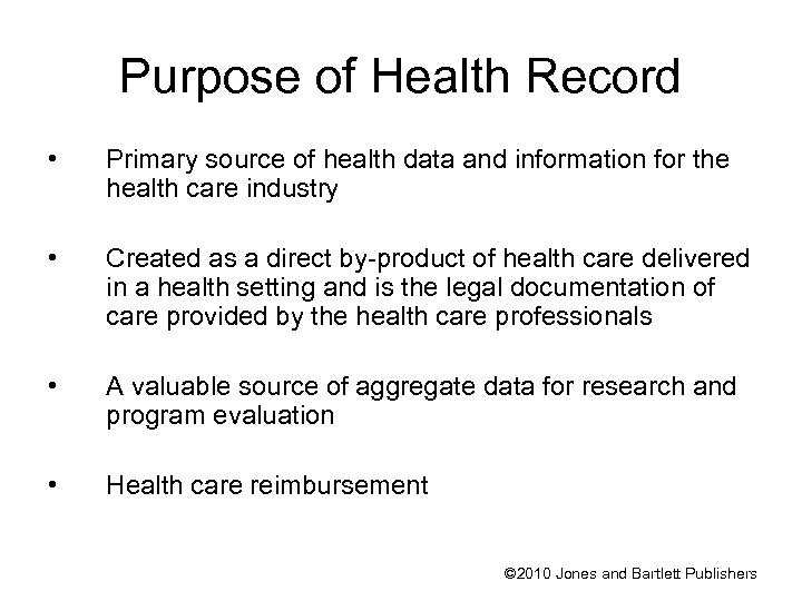 Purpose of Health Record • Primary source of health data and information for the