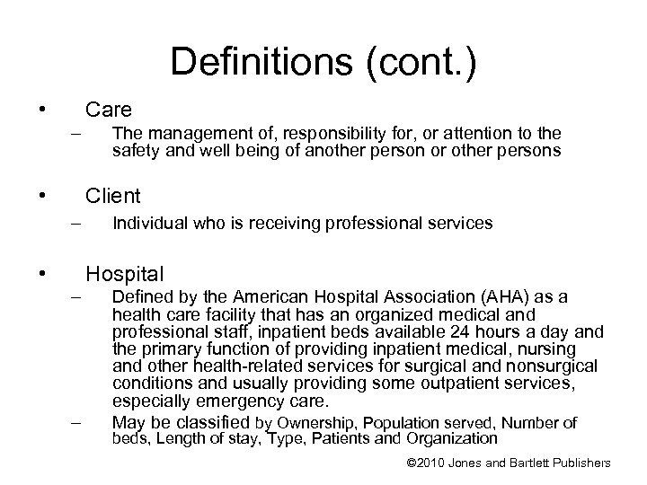 Definitions (cont. ) • Care – • The management of, responsibility for, or attention