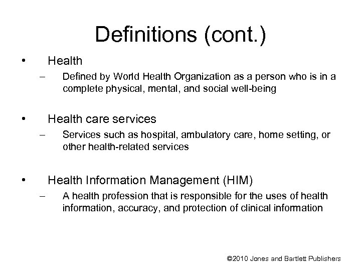 Definitions (cont. ) • Health – • Defined by World Health Organization as a