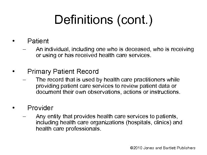 Definitions (cont. ) • Patient – • An individual, including one who is deceased,
