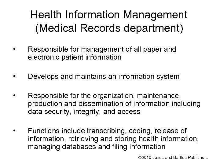 Health Information Management (Medical Records department) • Responsible for management of all paper and