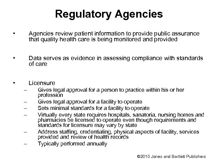 Regulatory Agencies • Agencies review patient information to provide public assurance that quality health