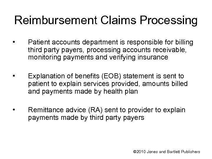 Reimbursement Claims Processing • Patient accounts department is responsible for billing third party payers,