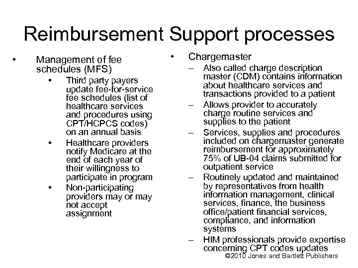 Reimbursement Support processes • Management of fee schedules (MFS) • • • Third party
