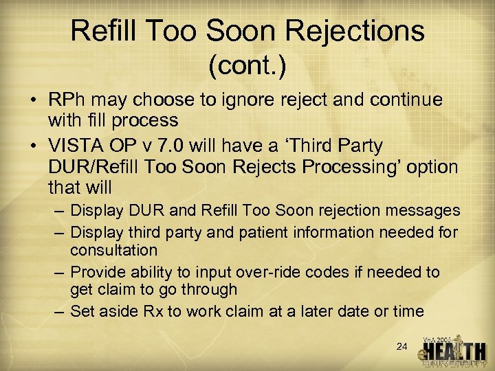 Refill Too Soon Rejections (cont. ) • RPh may choose to ignore reject and