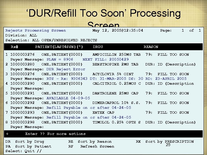 ‘DUR/Refill Too Soon’ Processing Screen Rejects Processing Screen May 12, 2005@12: 35: 04 Page: