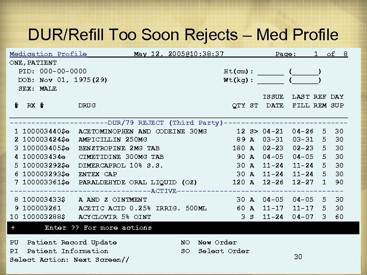 DUR/Refill Too Soon Rejects – Med Profile Medication Profile May 12, 2005@10: 38: 37