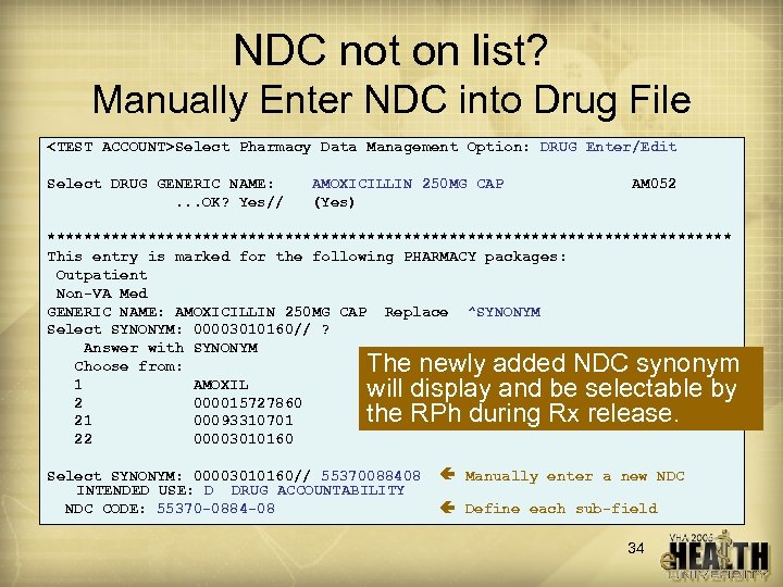NDC not on list? Manually Enter NDC into Drug File <TEST ACCOUNT>Select Pharmacy Data