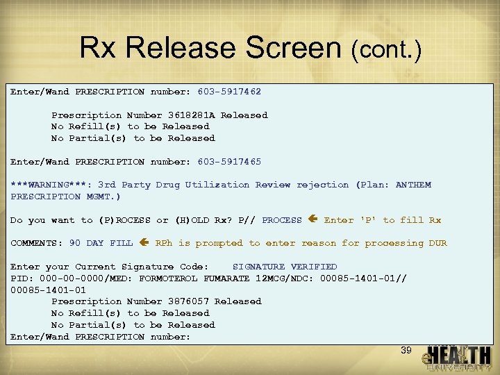 Rx Release Screen (cont. ) Enter/Wand PRESCRIPTION number: 603 -5917462 Prescription Number 3618281 A