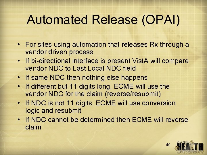 Automated Release (OPAI) • For sites using automation that releases Rx through a vendor
