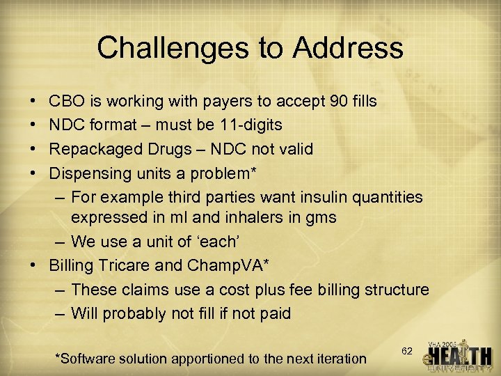 Challenges to Address • • CBO is working with payers to accept 90 fills