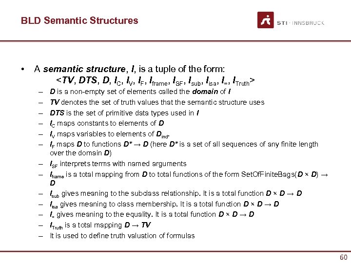 BLD Semantic Structures • A semantic structure, I, is a tuple of the form: