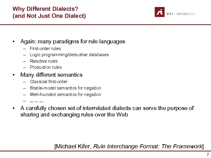 Why Different Dialects? (and Not Just One Dialect) • Again: many paradigms for rule