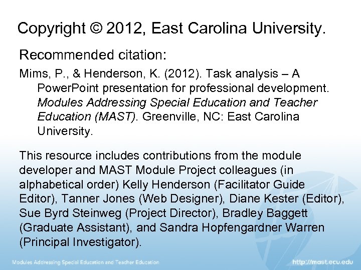 Copyright © 2012, East Carolina University. Recommended citation: Mims, P. , & Henderson, K.