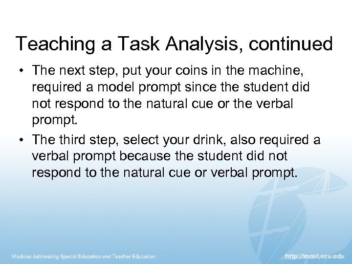 Teaching a Task Analysis, continued • The next step, put your coins in the