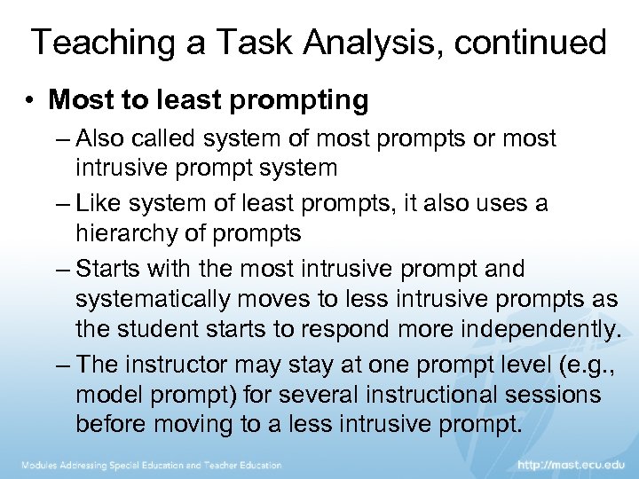 Teaching a Task Analysis, continued • Most to least prompting – Also called system