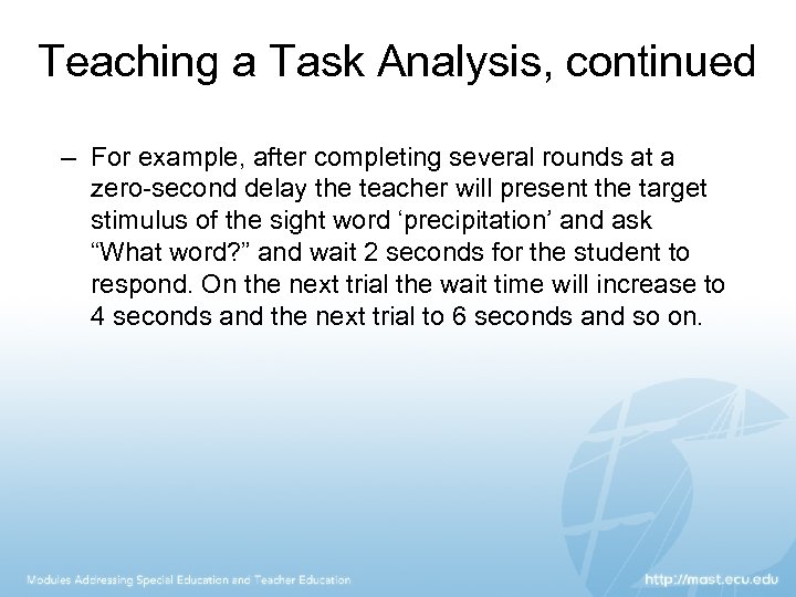 Teaching a Task Analysis, continued – For example, after completing several rounds at a