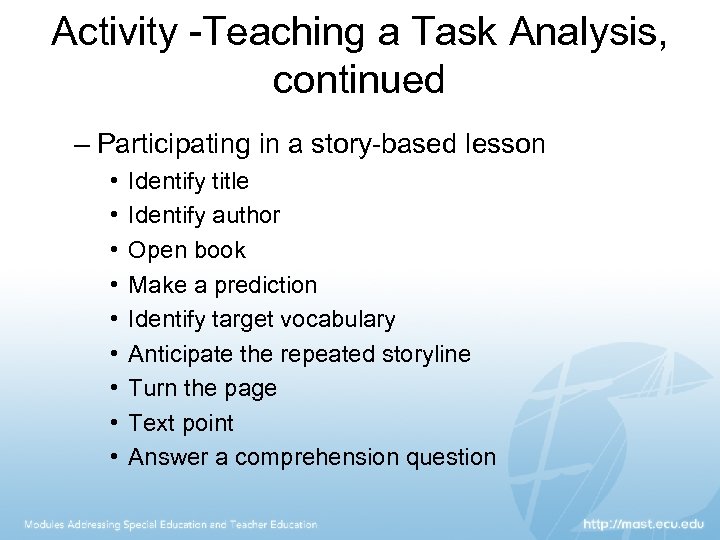 Activity -Teaching a Task Analysis, continued – Participating in a story-based lesson • •