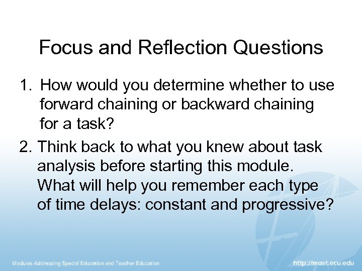 Focus and Reflection Questions 1. How would you determine whether to use forward chaining