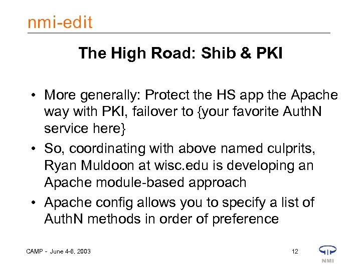 The High Road: Shib & PKI • More generally: Protect the HS app the