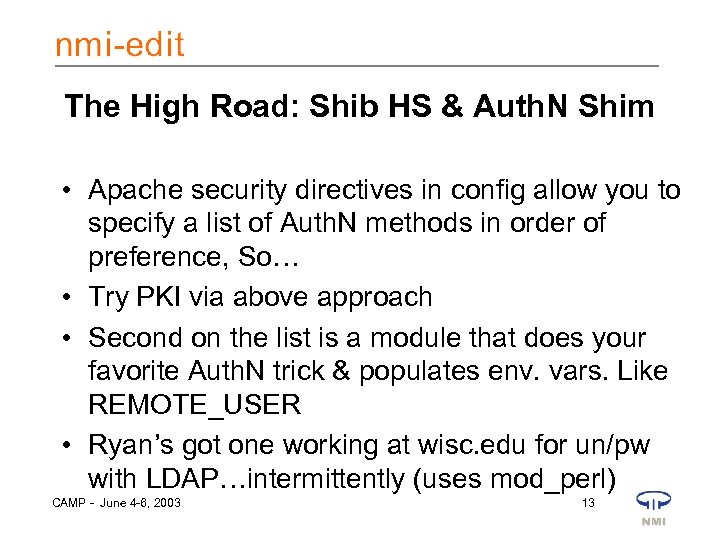 The High Road: Shib HS & Auth. N Shim • Apache security directives in