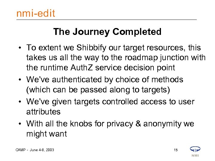 The Journey Completed • To extent we Shibbify our target resources, this takes us