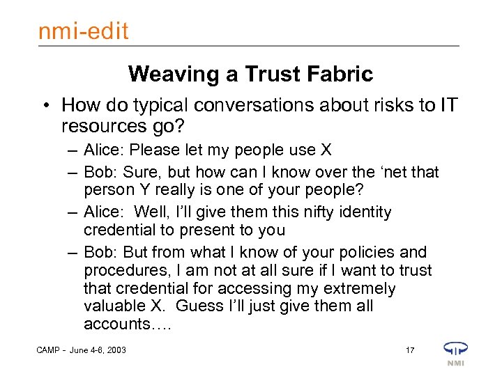 Weaving a Trust Fabric • How do typical conversations about risks to IT resources