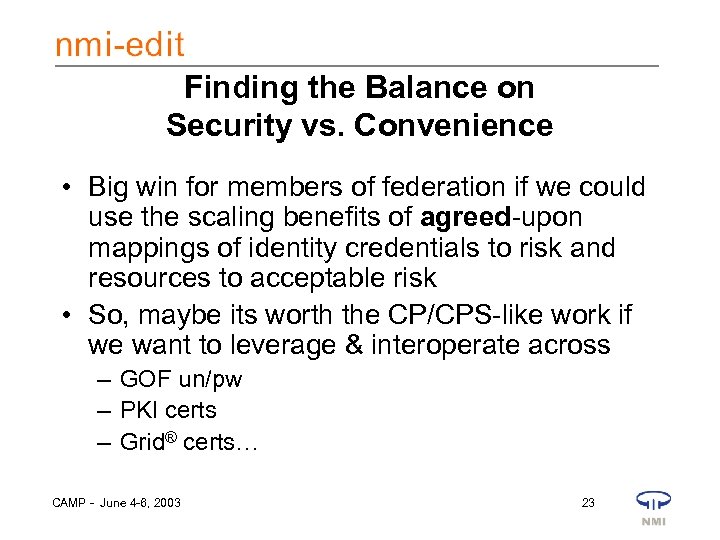 Finding the Balance on Security vs. Convenience • Big win for members of federation