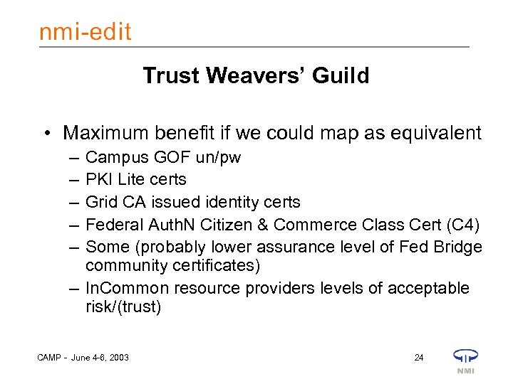 Trust Weavers’ Guild • Maximum benefit if we could map as equivalent – –