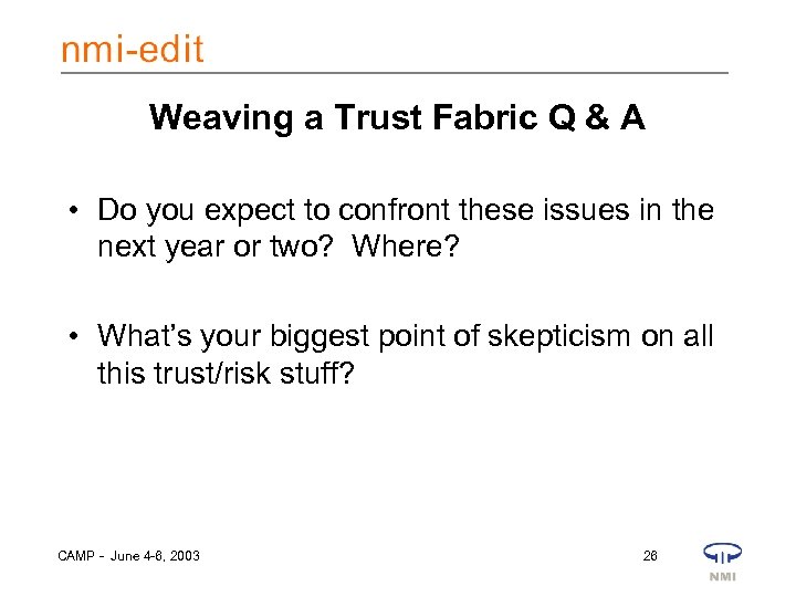 Weaving a Trust Fabric Q & A • Do you expect to confront these