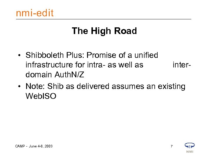 The High Road • Shibboleth Plus: Promise of a unified infrastructure for intra- as