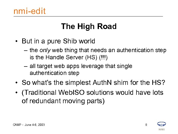 The High Road • But in a pure Shib world – the only web