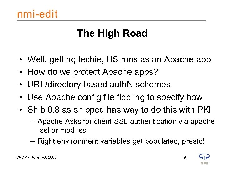 The High Road • • • Well, getting techie, HS runs as an Apache